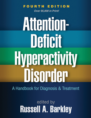 Attention-Deficit Hyperactivity Disorder : A Handbook for Diagnosis and Treatment