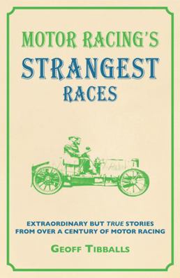Motor Racing's Strangest Races: Extraordinary B... 1907554653 Book Cover