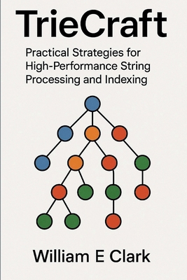TrieCraft: Practical Strategies for High-Perfor... B0FWQX2L6F Book Cover
