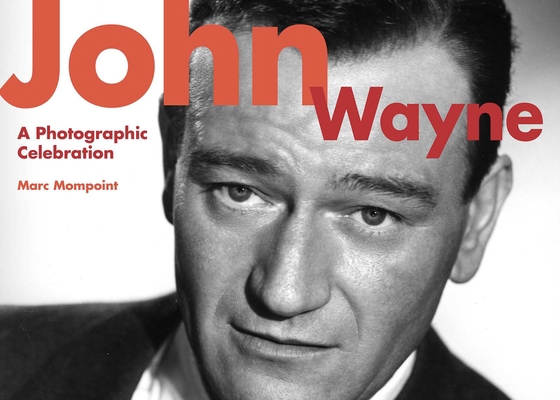 John Wayne: A Photographic Celebration 1629141887 Book Cover