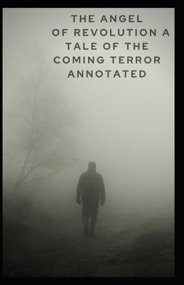 Paperback The Angel of Revolution A Tale of the Coming Terror Annotated Book