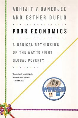 Poor Economics: A Radical Rethinking of the Way... 1586487981 Book Cover