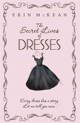 The Secret Lives of Dresses. by Erin McKean 0340993235 Book Cover