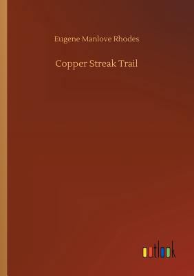 Copper Streak Trail 373266998X Book Cover