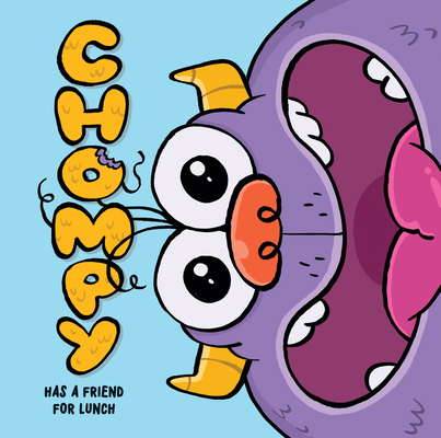 Chompy Has a Friend for Lunch: An Interactive P... 1338847066 Book Cover