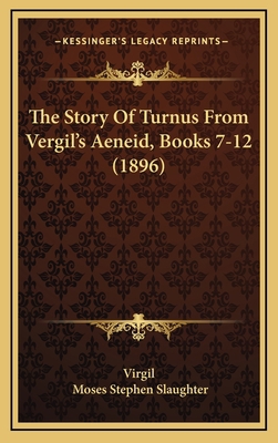 The Story Of Turnus From Vergil's Aeneid, Books... 1168918979 Book Cover