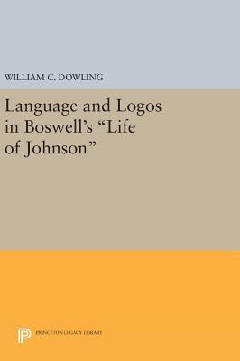 Language and Logos in Boswell's Life of Johnson 0691642710 Book Cover