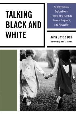 Talking Black and White: An Intercultural Explo... 1498516912 Book Cover