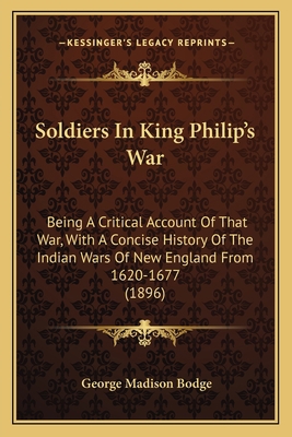 Soldiers In King Philip's War: Being A Critical... 1163954772 Book Cover