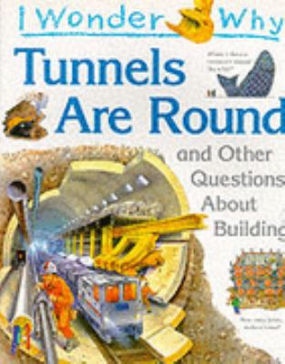 I Wonder Why Tunnels Are Round (I Wonder Why) 185697314X Book Cover