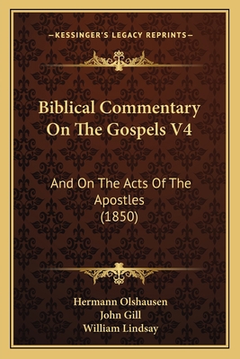 Biblical Commentary On The Gospels V4: And On T... 1166626288 Book Cover