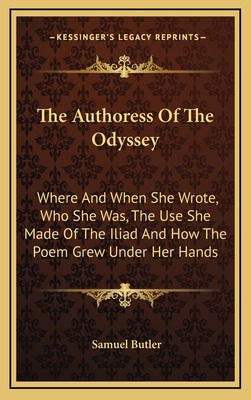 The Authoress Of The Odyssey: Where And When Sh... 1163395412 Book Cover
