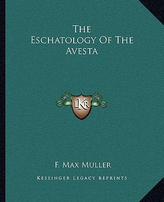 The Eschatology of the Avesta 1162875127 Book Cover