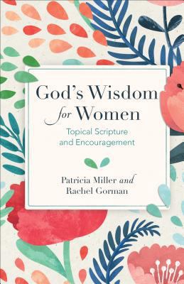 God's Wisdom for Women: Topical Scripture and E... 0801019486 Book Cover