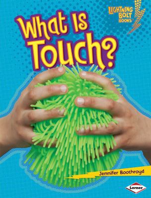 What Is Touch? 0761342524 Book Cover