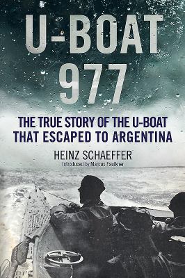 U-Boat 977: The Third Reich U-boat that Escaped... 1784382493 Book Cover
