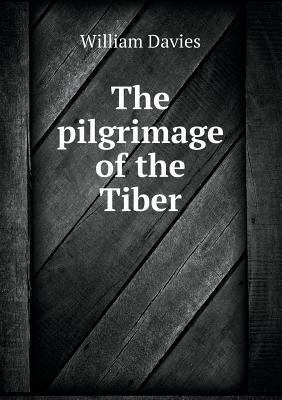 The pilgrimage of the Tiber 5518637926 Book Cover