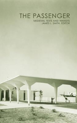The Passenger: Medieval Texts and Transits 194744736X Book Cover