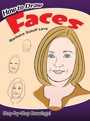 How to Draw Faces: Step-By-Step Drawings! 0486429016 Book Cover
