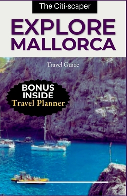 Explore Mallorca: Travel Guide B0CDFLG19H Book Cover