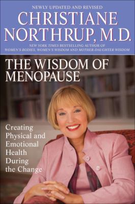 The Wisdom of Menopause: Creating Physical and ... 0553804898 Book Cover