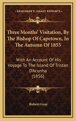 Three Months' Visitation, By The Bishop Of Cape... 116726746X Book Cover