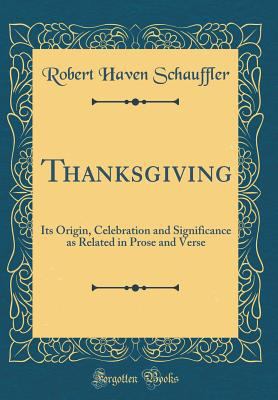 Thanksgiving: Its Origin, Celebration and Signi... 0365451487 Book Cover