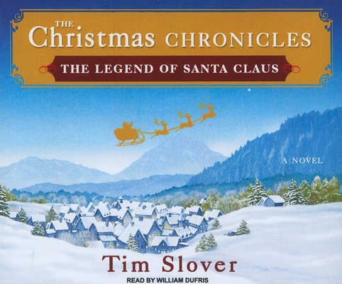 The Christmas Chronicles: The Legend of Santa C... 1400118654 Book Cover