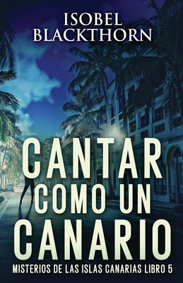 Cantar como un Canario [Spanish] 4824180856 Book Cover