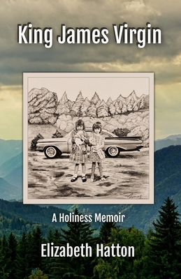 King James Virgin: A Holiness Memoir 1736402617 Book Cover