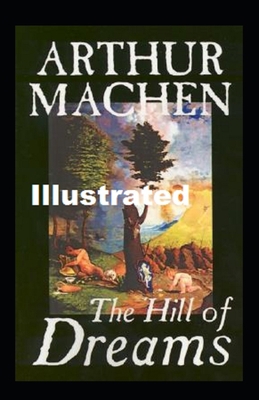 Paperback The Hill Of Dreams Illustrated Book