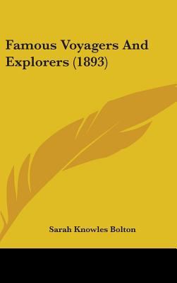 Famous Voyagers And Explorers (1893) 1436618142 Book Cover