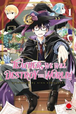 Teacher, We Will Destroy the World! Volume 1 1804914355 Book Cover