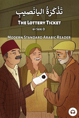 The Lottery Ticket: Modern Standard Arabic Reader 1949650812 Book Cover