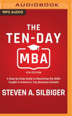 The Ten-Day MBA 4th Ed.: A Step-By-Step Guide t... 1543695302 Book Cover