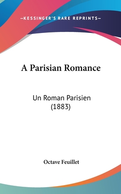 A Parisian Romance: Un Roman Parisien (1883) 1160915458 Book Cover