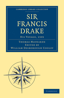 Sir Francis Drake His Voyage, 1595 1108008011 Book Cover