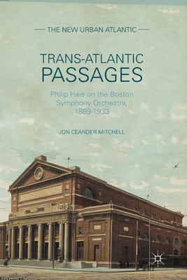 Trans-Atlantic Passages: Philip Hale on the Bos... 1349497673 Book Cover