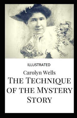 The Technique of the Mystery Story Illustrated            Book Cover