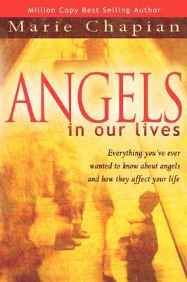 Angels in Our Lives: Everything You've Always W... 0768423708 Book Cover