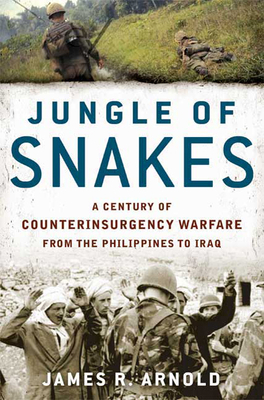 Jungle of Snakes: A Century of Counterinsurgenc... 159691503X Book Cover