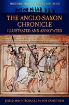 The Anglo-Saxon Chronicle - Illustrated and Ann... 1781580421 Book Cover