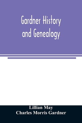 Gardner history and genealogy 9354025781 Book Cover