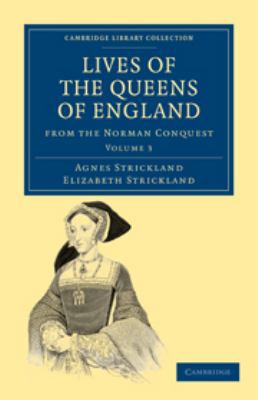 Lives of the Queens of England from the Norman ... 0511736436 Book Cover