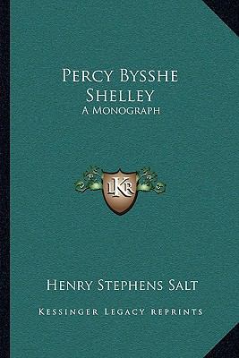 Percy Bysshe Shelley: A Monograph 1163237442 Book Cover