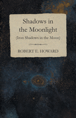 Shadows in the Moonlight (Iron Shadows in the M... 1473322987 Book Cover