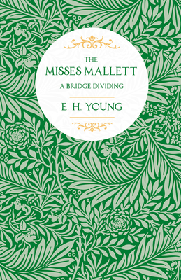 The Misses Mallett: A Bridge Dividing 1406794848 Book Cover