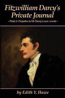 Fitzwilliam Darcy's Private Journal: Pride & Pr... 1491254750 Book Cover