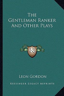 The Gentleman Ranker And Other Plays 1163708445 Book Cover