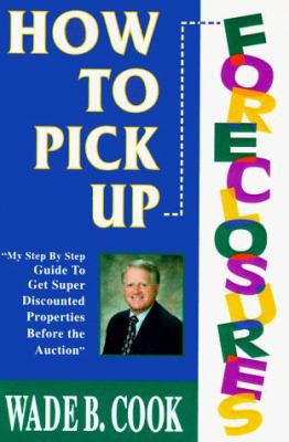 How to Pick Up Foreclosures: A Step-By-Step Gui... 0910019665 Book Cover